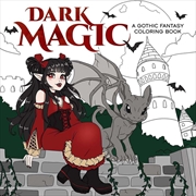 Buy Dark Magic: A Gothic Fantasy Coloring Book