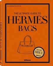 Buy Ultimate Guide To Hermès Bags