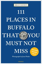 Buy 111 Places in Buffalo That You Must Not Miss