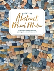 Buy Creative Abstract Mixed Media: The beginner's guide to expressive painting with watercolor and more!