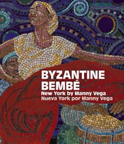 Buy Byzantine Bembé: New York by Manny Vega
