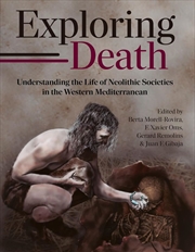 Buy Exploring Death: Understanding the Life of Neolithic Societies in the Western Mediterranean