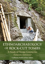 Buy Ethnoarchaeology of Rock-cut Tombs: A Study of Toraja Cemeteries (Sulawesi, Indonesia)