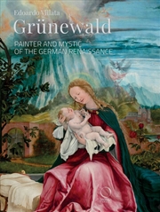 Buy Grünewald: Painter and Mystic of the German Renaissance