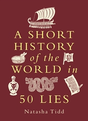 Buy A Short History Of The World In 50 Lies