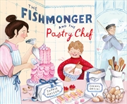 Buy The Fishmonger and the Pastry Chef