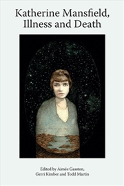 Buy Katherine Mansfield, Illness and Death