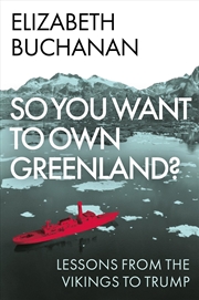 Buy So You Want To Own Greenland?