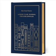 Buy Must-Read Classics: A Book Club Journal for Bibliophiles