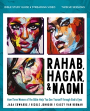 Buy Rahab, Hagar, And Naomi Bible Study Guide Plus Streaming Video