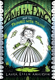 Buy Amelia Fang And The Trouble With Toads