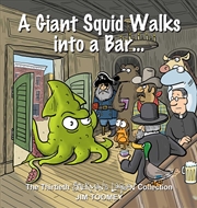 Buy A Giant Squid Walks Into a Bar . . .