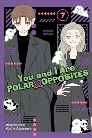 Buy You and I Are Polar Opposites, Vol. 7