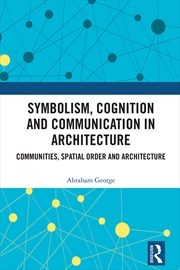 Buy Symbolism, Cognition and Communication in Architecture