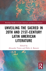 Buy Unveiling The Sacred In 20th And 21St-Century Latin American Literature