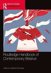Buy Routledge Handbook of Contemporary Belarus