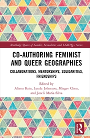Buy Co-Authoring Feminist And Queer Geographies