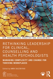 Buy Rethinking Leadership for Clinical, Counselling and Health Psychologists