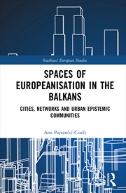 Buy Spaces Of Europeanisation In The Balkans