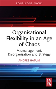 Buy Organisational Flexibility In An Age Of Chaos
