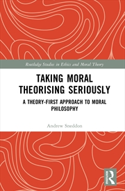 Buy Taking Moral Theorising Seriously