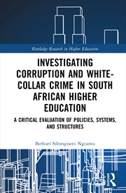 Buy Investigating Corruption And White-Collar Crime In South African Higher Education