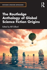 Buy The Routledge Anthology of Global Science Fiction Origins