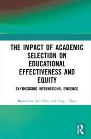 Buy The Impact of Academic Selection on Educational Effectiveness and Equity