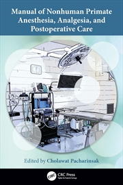 Buy Manual of Nonhuman Primate Anesthesia, Analgesia, and Postoperative Care