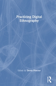 Buy Practicing Digital Ethnography
