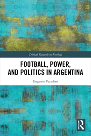 Buy Football, Power, and Politics in Argentina