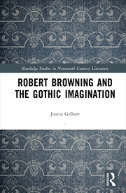 Buy Robert Browning and the Gothic Imagination