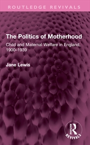 Buy The Politics of Motherhood