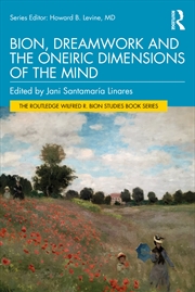 Buy Bion, Dreamwork And The Oneiric Dimensions Of The Mind