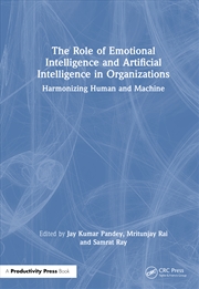 Buy The Role of Emotional Intelligence and Artificial Intelligence in Organizations