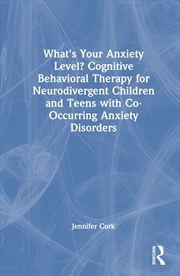 Buy What's Your Anxiety Level? Cognitive Behavioral Therapy for Neurodivergent Children and Teens with C
