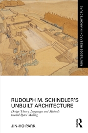 Buy Rudolph M. Schindler’s Unbuilt Architecture
