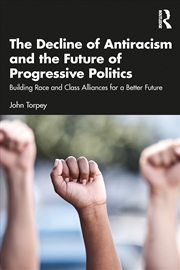 Buy The Decline of Antiracism and the Future of Progressive Politics