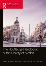 Buy The Routledge Handbook of the History of Madrid