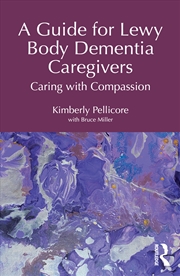 Buy A Guide for Lewy Body Dementia Caregivers