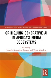 Buy Critiquing Generative AI in Africa’s Media Ecosystems