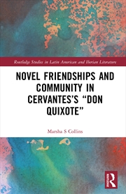 Buy Novel Friendships And Community In Cervantes’S “Don Quixote”