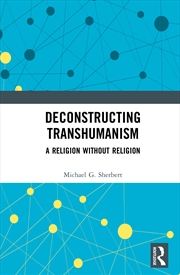 Buy Deconstructing Transhumanism