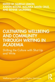 Buy Cultivating Wellbeing and Community through Writing in Academia