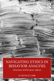 Buy Navigating Ethics in Behavior Analysis