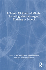 Buy It Takes All Kinds of Minds: Fostering Neurodivergent Thriving at School