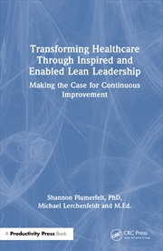 Buy Transforming Healthcare Through Inspired and Enabled Lean Leadership