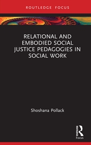 Buy Relational And Embodied Social Justice Pedagogies In Social Work
