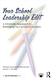Buy Your School Leadership Edit: A Minimalist Approach to Rethinking Your School Ecosystem