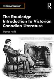 Buy The Routledge Introduction to Victorian Canadian Literature